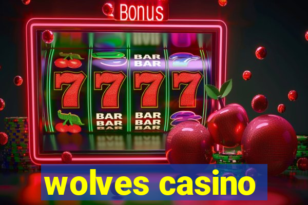 wolves casino