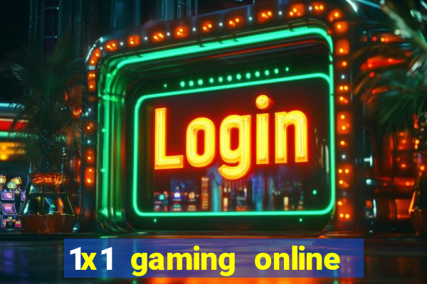 1x1 gaming online casino sites