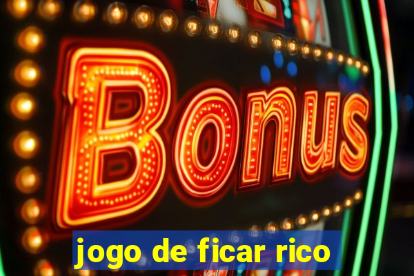 jogo de ficar rico