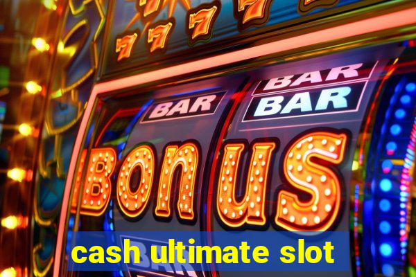 cash ultimate slot