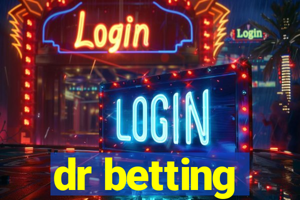 dr betting