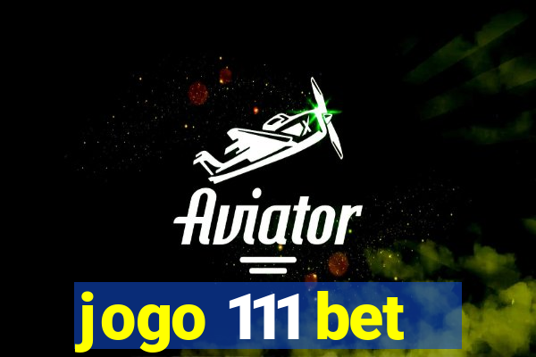 jogo 111 bet