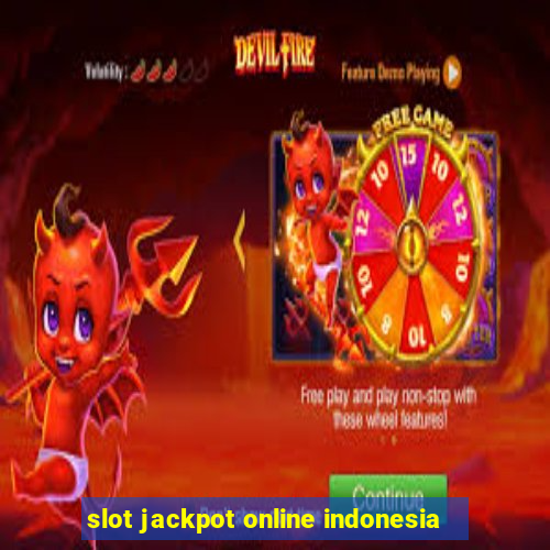 slot jackpot online indonesia