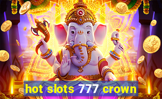 hot slots 777 crown