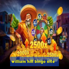 william hill bingo site