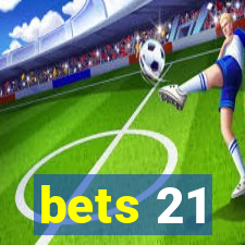 bets 21