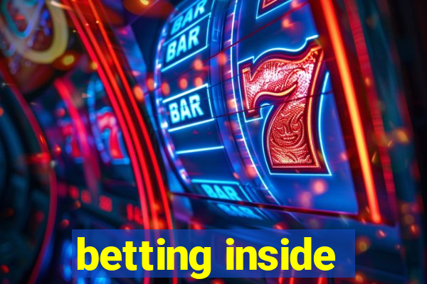 betting inside