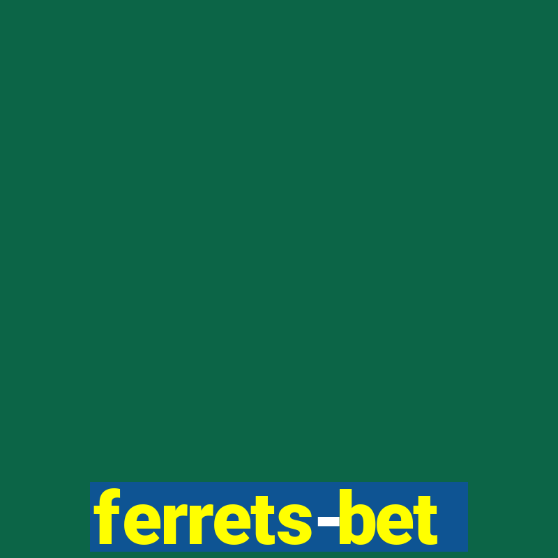 ferrets-bet