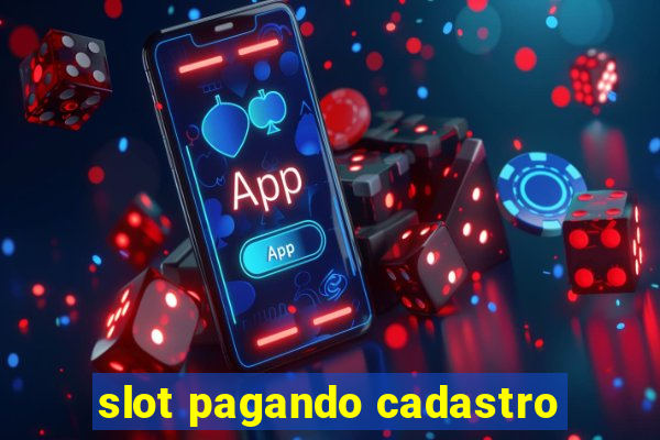 slot pagando cadastro