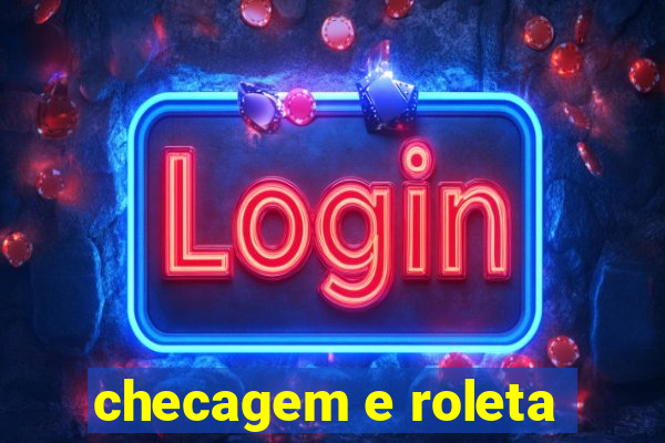 checagem e roleta