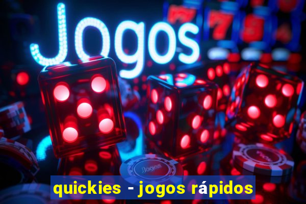 quickies - jogos rápidos