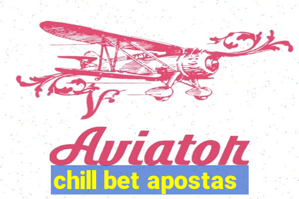 chill bet apostas