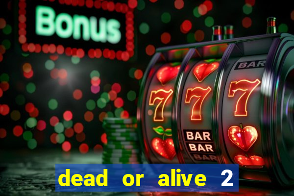 dead or alive 2 slot bonus buy