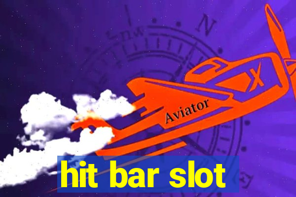 hit bar slot