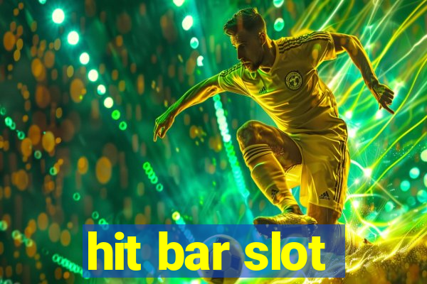 hit bar slot