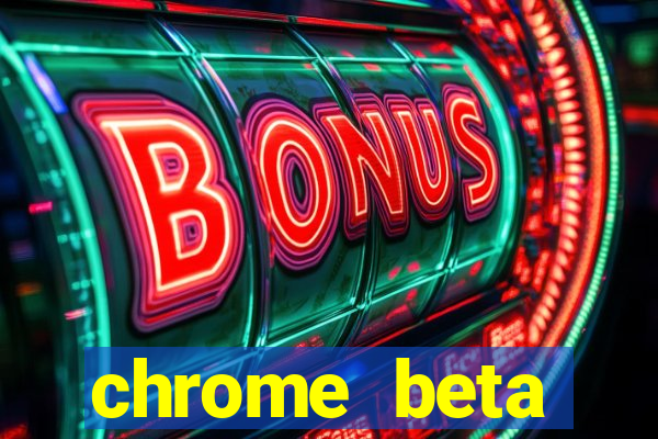 chrome beta download for pc