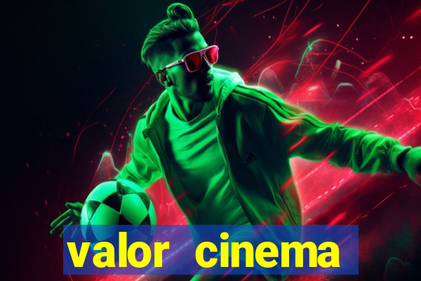 valor cinema shopping paralela