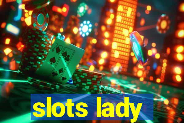 slots lady