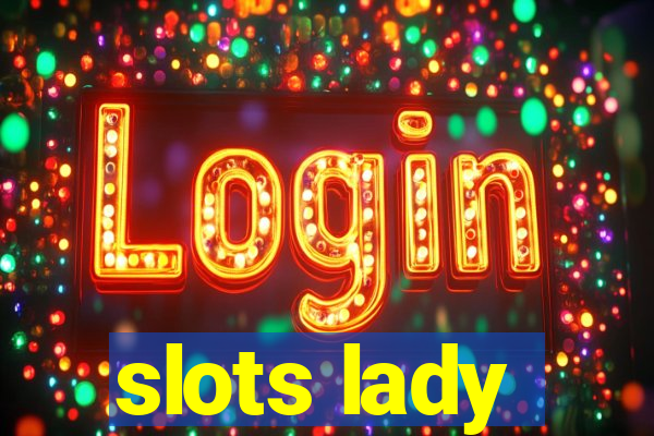 slots lady