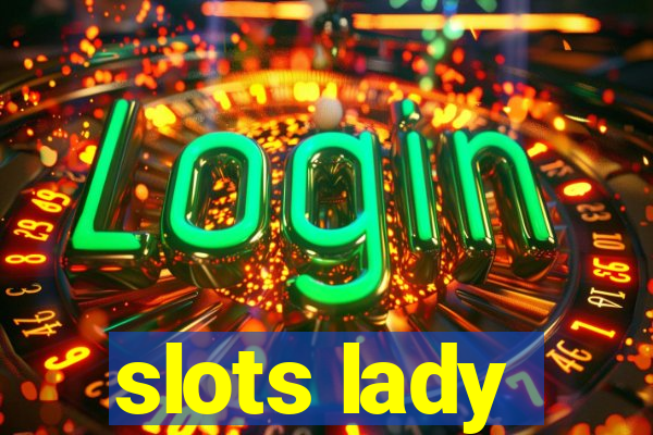 slots lady