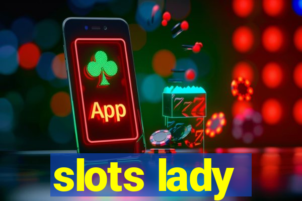 slots lady