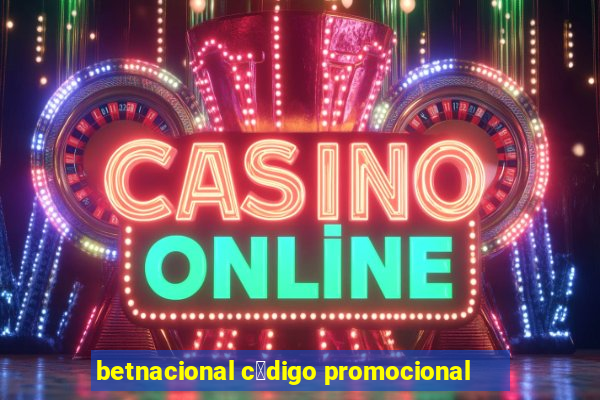 betnacional c贸digo promocional