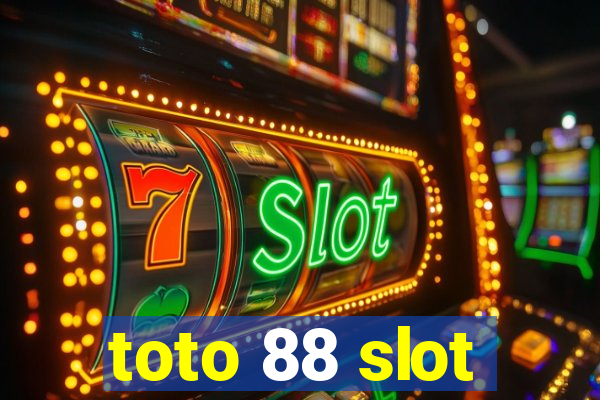 toto 88 slot