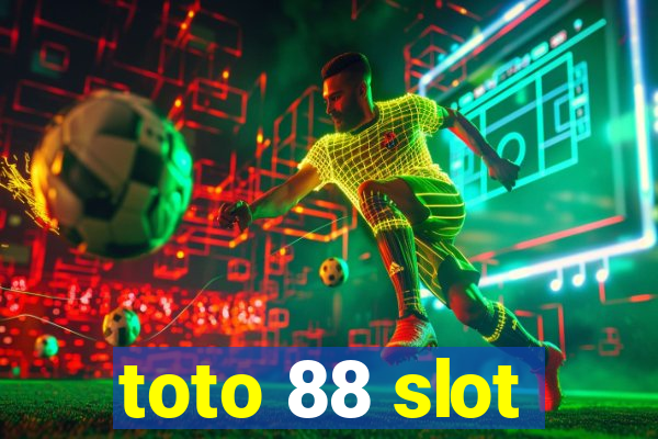 toto 88 slot