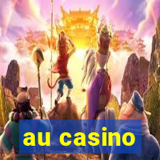 au casino