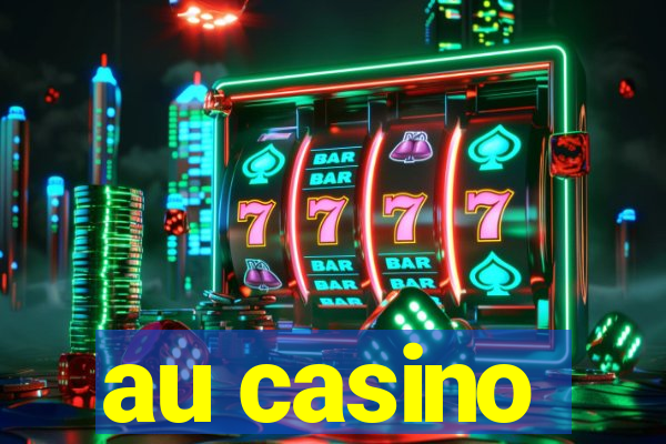 au casino