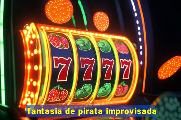 fantasia de pirata improvisada