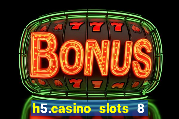 h5.casino slots 8 paga mesmo