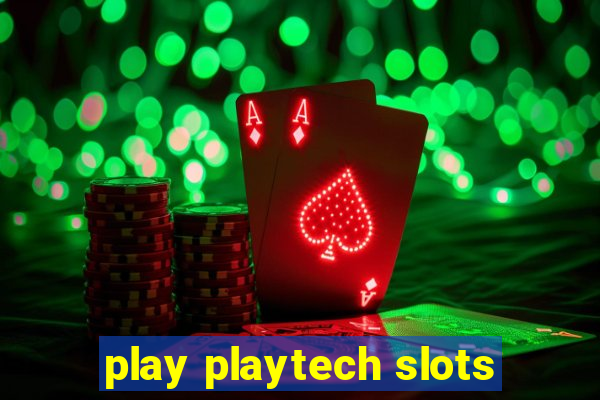 play playtech slots