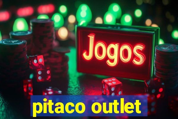 pitaco outlet