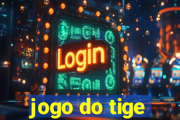 jogo do tige