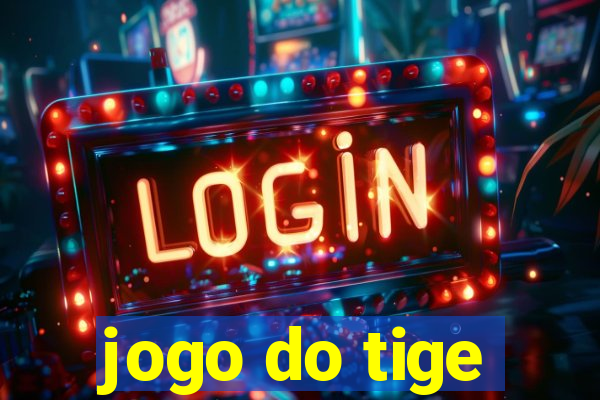 jogo do tige