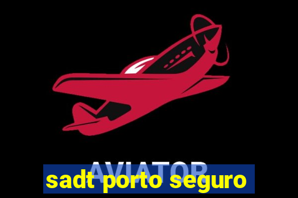 sadt porto seguro