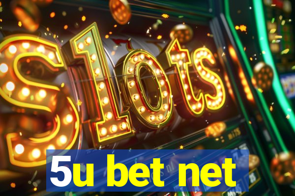 5u bet net