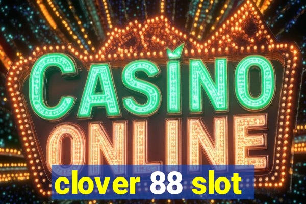 clover 88 slot