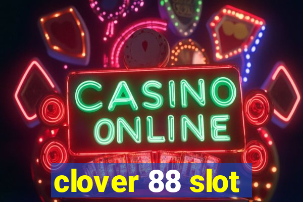 clover 88 slot