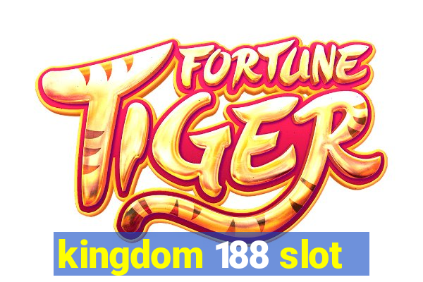 kingdom 188 slot