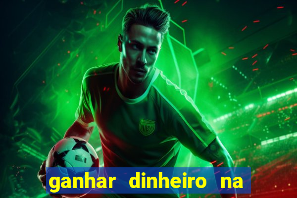 ganhar dinheiro na internet com jogos