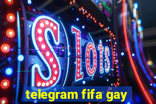 telegram fifa gay