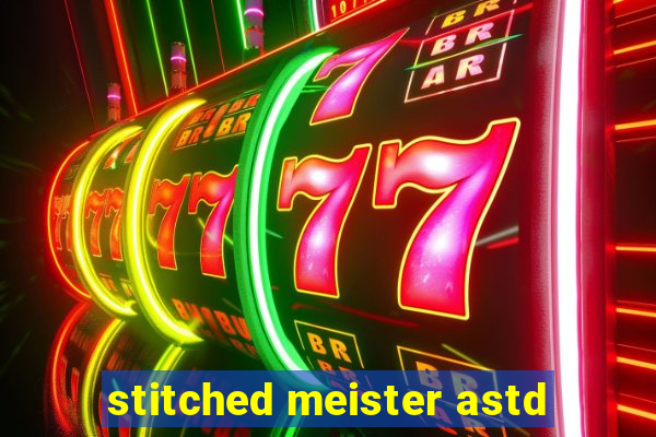 stitched meister astd