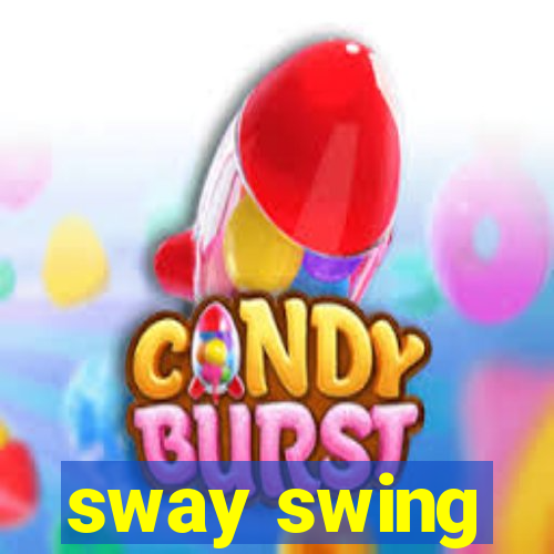 sway swing