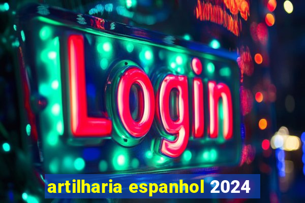 artilharia espanhol 2024