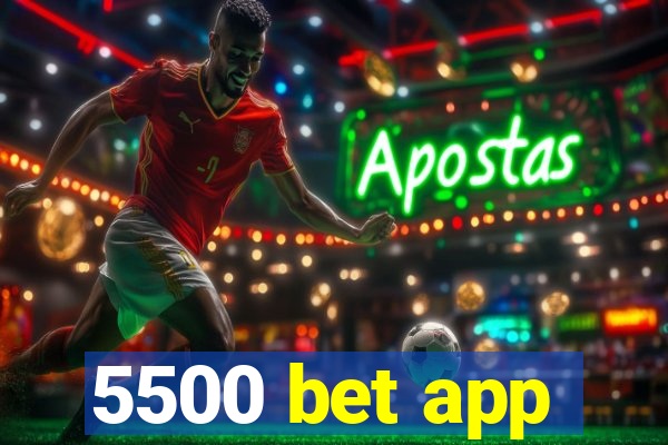 5500 bet app