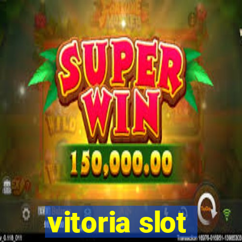 vitoria slot