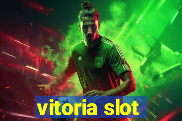 vitoria slot