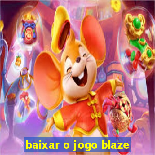 baixar o jogo blaze